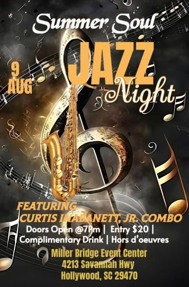 Event poster for Summer Soul Jazz Night featuring Curtis Inabinett Jr. Combo on August 9th at Miller Bridge Event Center, 4213 Savannah Hwy, Hollywood, SC, 29470. Opens at 7 pm, entry $20, complimentary drinks, with a saxophone and musical notes in the background.