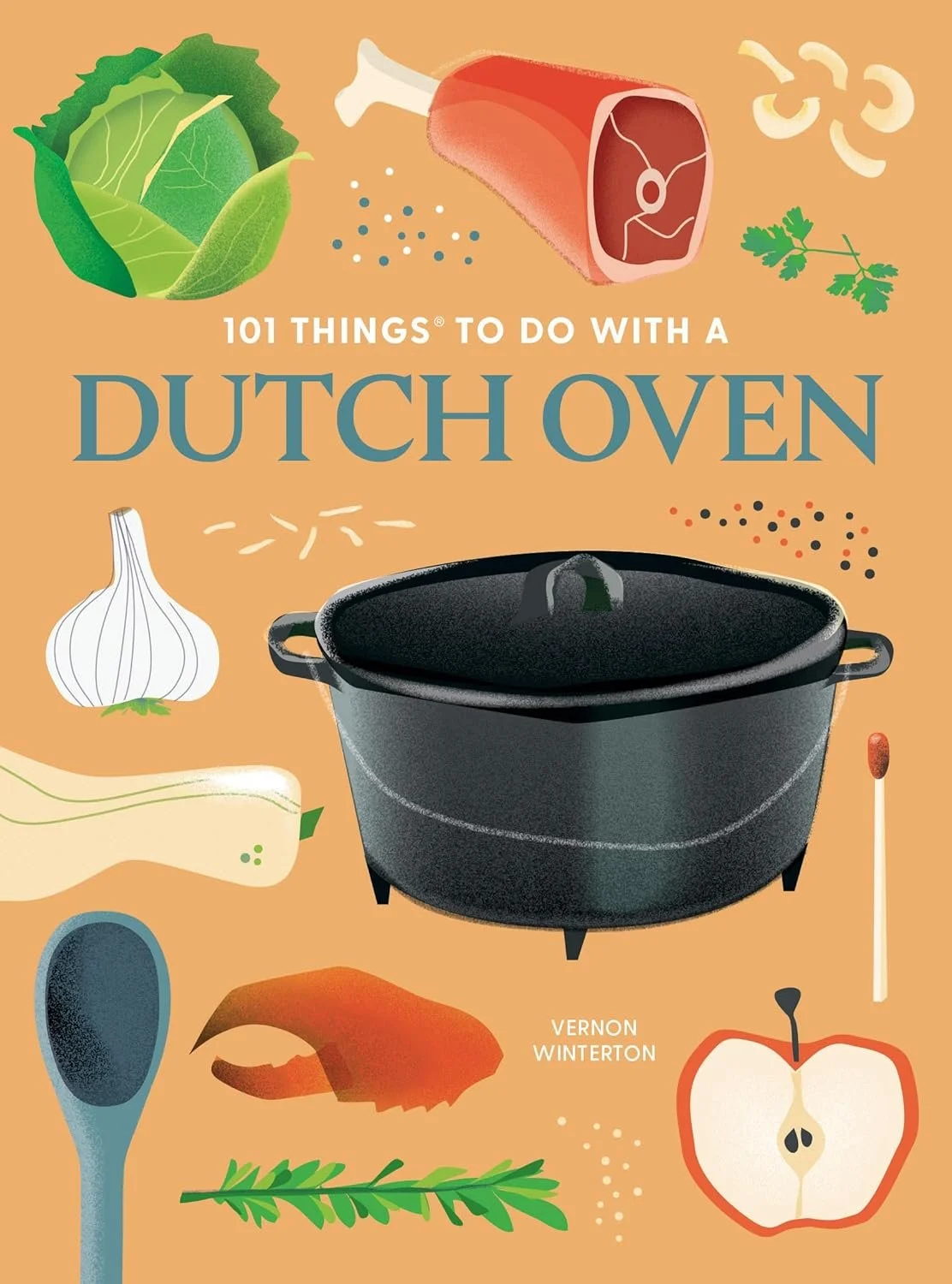 101 Things to Do with a Dutch Oven, New Edition - (101 Cookbooks)