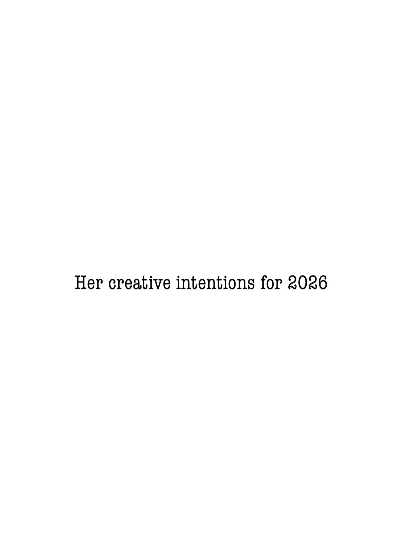 These are my intentions for 2026 💌 If you&rsquo;re part of this community, they&rsquo;re yours too. 

#herexposure