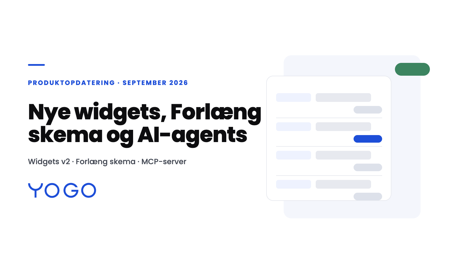 Nye widgets, Forlæng skema og AI-agents i YOGO