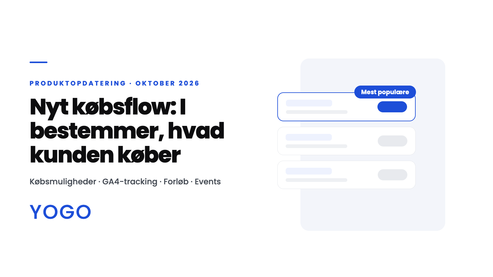 Nyt købsflow i YOGO: I bestemmer, hvad kunden køber. Plus GA4-tracking og nye værktøjer til forløb