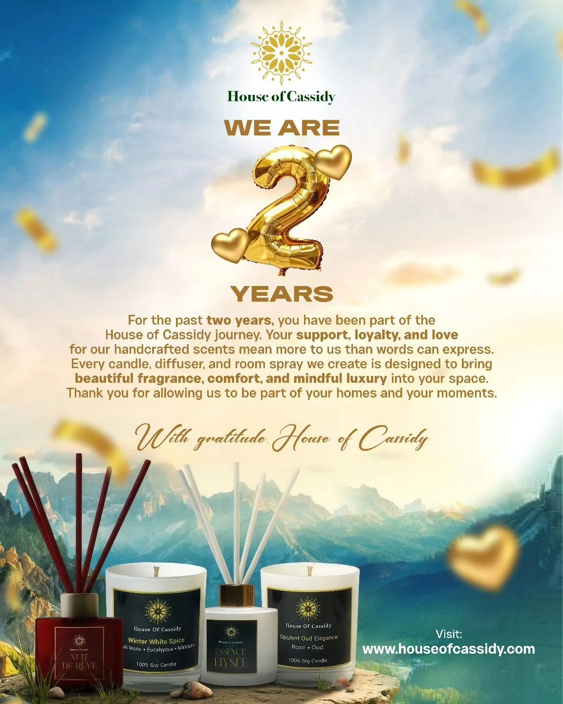 Two years of scent, atmosphere, and beautiful moments. ✨

Today we celebrate 2 years of House of Cassidy, and none of this would have been possible without you. Your support, loyalty, and love for our handcrafted candles, diffusers, and home fragranc