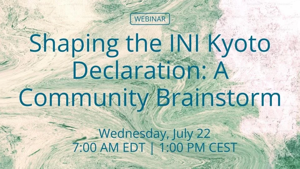 Shaping the INI Kyoto Declaration: A Community Brainstorm Webinar