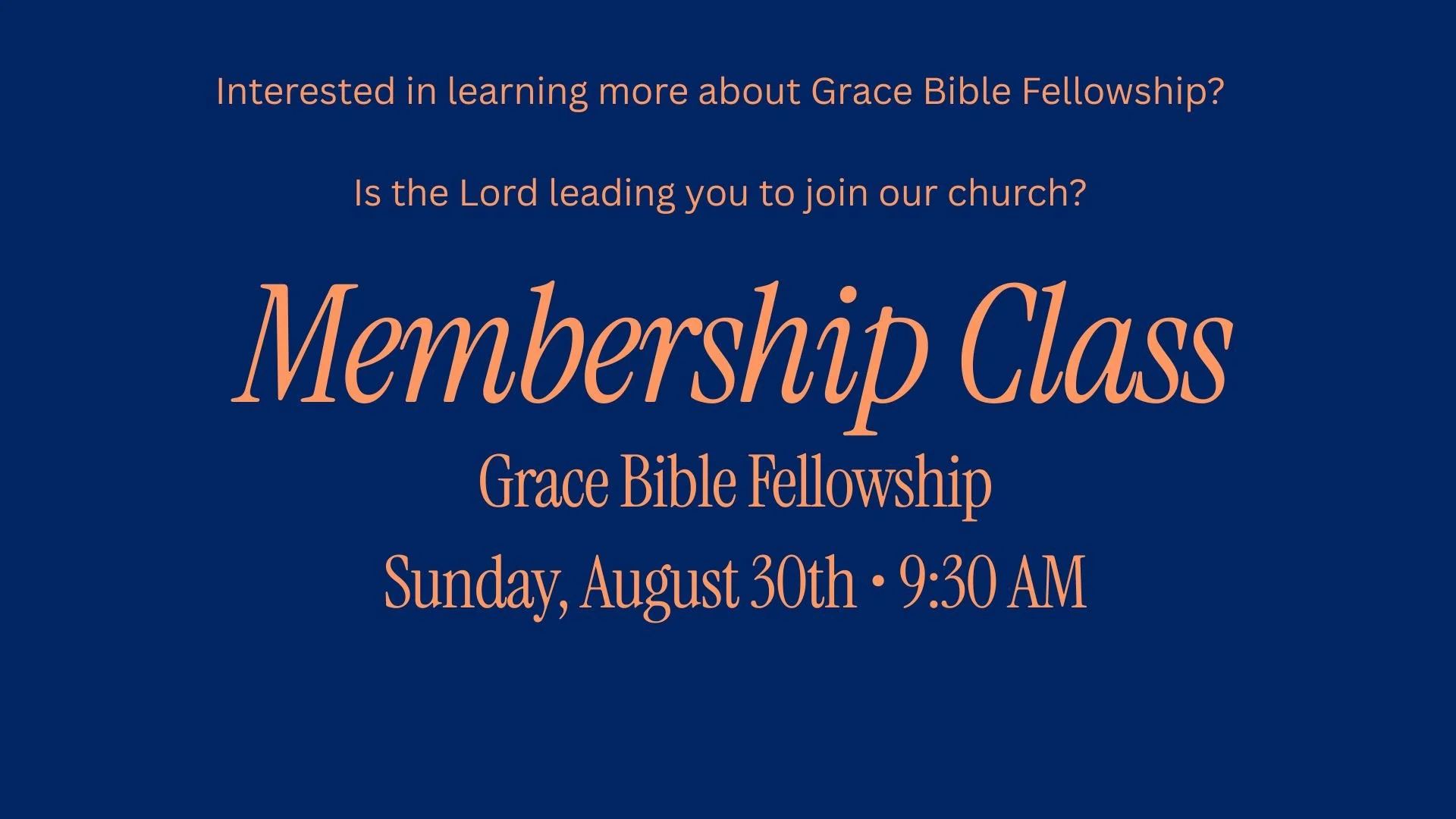 Announcement for a Membership Class at Grace Bible Fellowship on Sunday, August 30th at 9:30 AM.