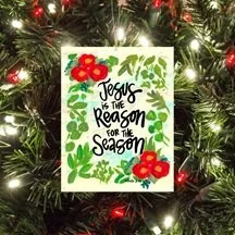 JESUS IS THE REASON FOR THE SEASON ORNAMENT