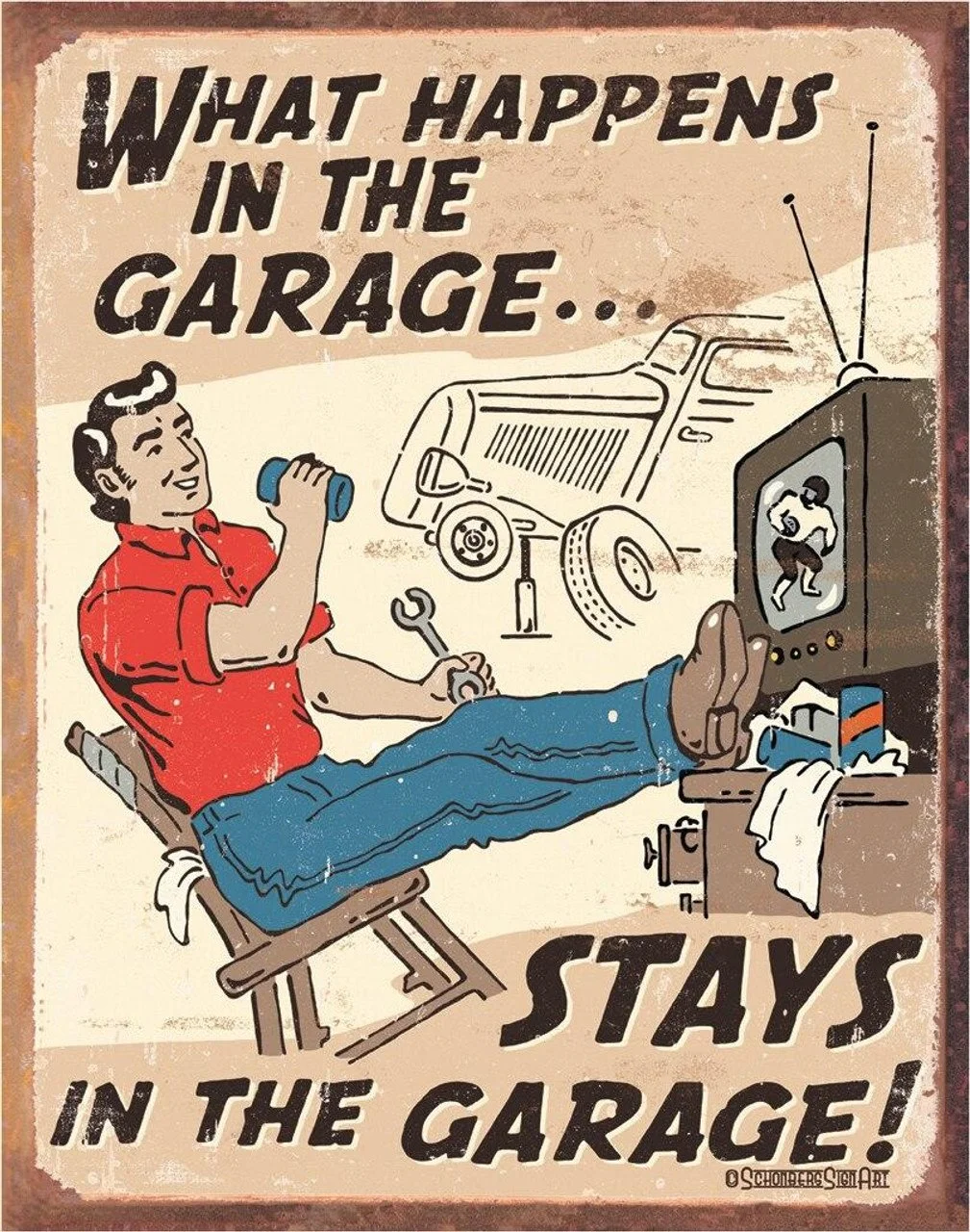 WHAT HAPPENS IN THE GARAGE STAYS TIN SIGN.jpg