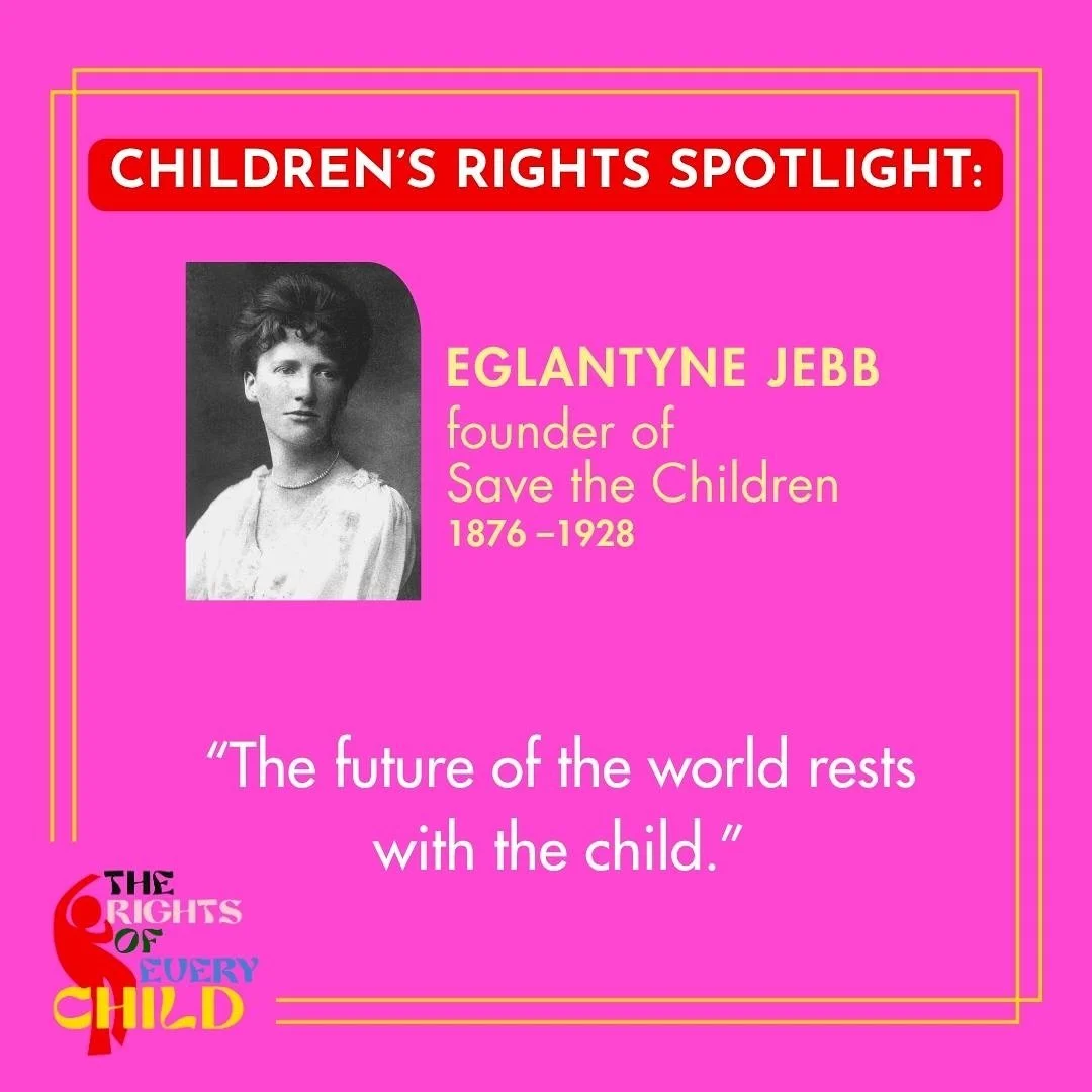 Children&rsquo;s rights spotlight: Eglantyne Jebb who said: &ldquo;The future of the world rests with the child.&rdquo; WHO WAS EGLANTYNE JEBB? Founder of Save the Children (1919). Writer of the first declaration of children&rsquo;s rights (1923).
