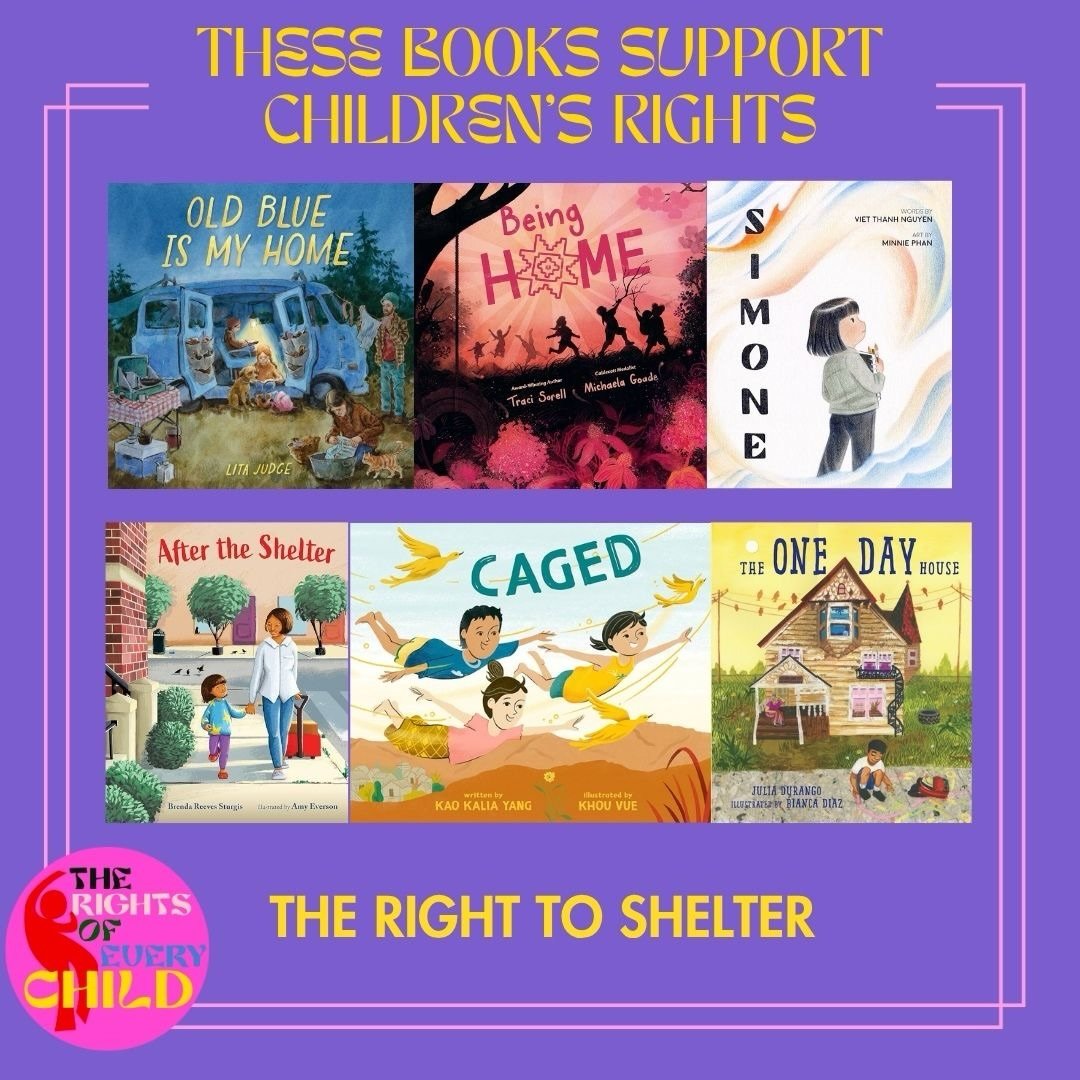 Our most recent right was &ldquo;Every child has a right to shelter,&rdquo; and these children&rsquo;s books all explore and support this right: where we live, losing a home from a wildfire, as a refugee fleeing, needing help to find one we can affor