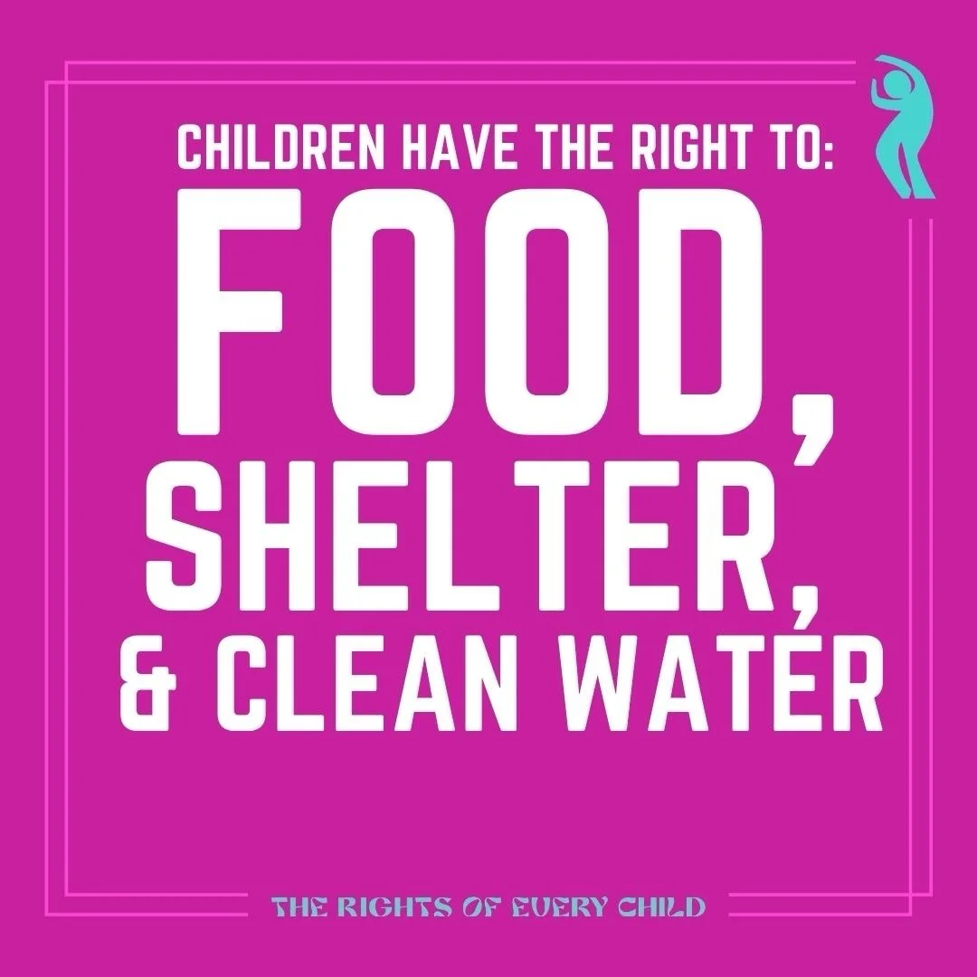 Every child has a right to food, shelter, and clean water. Because they are entitled to rights. And because those rights are guaranteed in the United Nations Convention on the Rights of the Child, which all 196 UN member countries have signed.  We ar