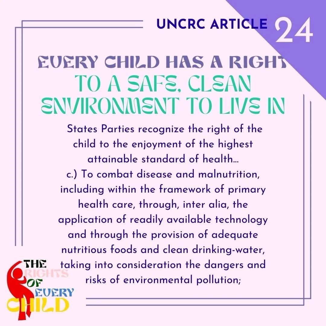We distilled Article 24 of the UN Convention on the Rights of the Child to: &ldquo;Every child has a right to a safe, clean environment to live in.&rdquo; Here is more of it from the document along with an illustration from @anumation: &ldquo;6 Milli