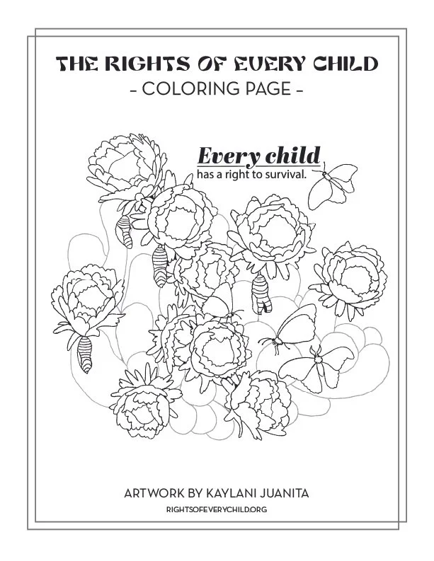 Coloring page featuring Flowers and bees and butterflies emphasizing children's right to survival and includes attribution to artist Kaylani Juanita