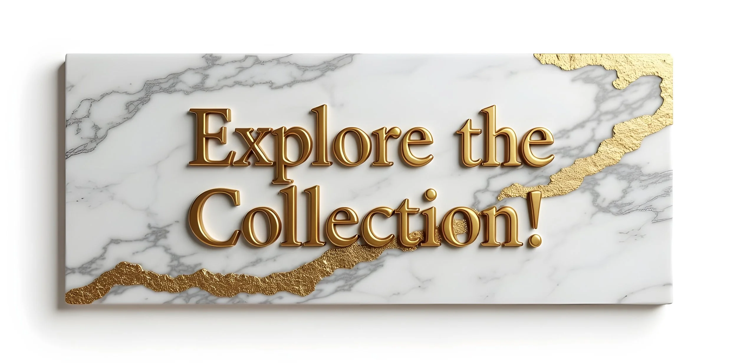 A decorative sign with a marble background and gold accents reading "Explore the Collection!" in 3D brown and gold lettering.