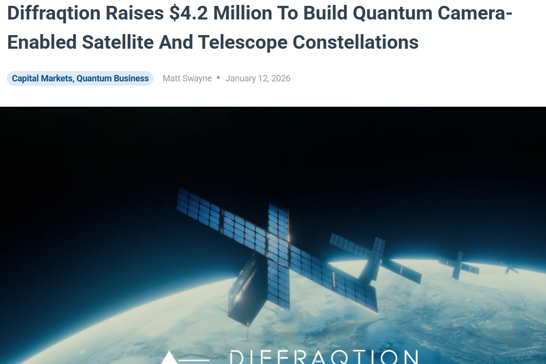 The Quantum Insider: Diffraqtion Raises $4.2M to Build Quantum Camera-Enabled Satellite and...