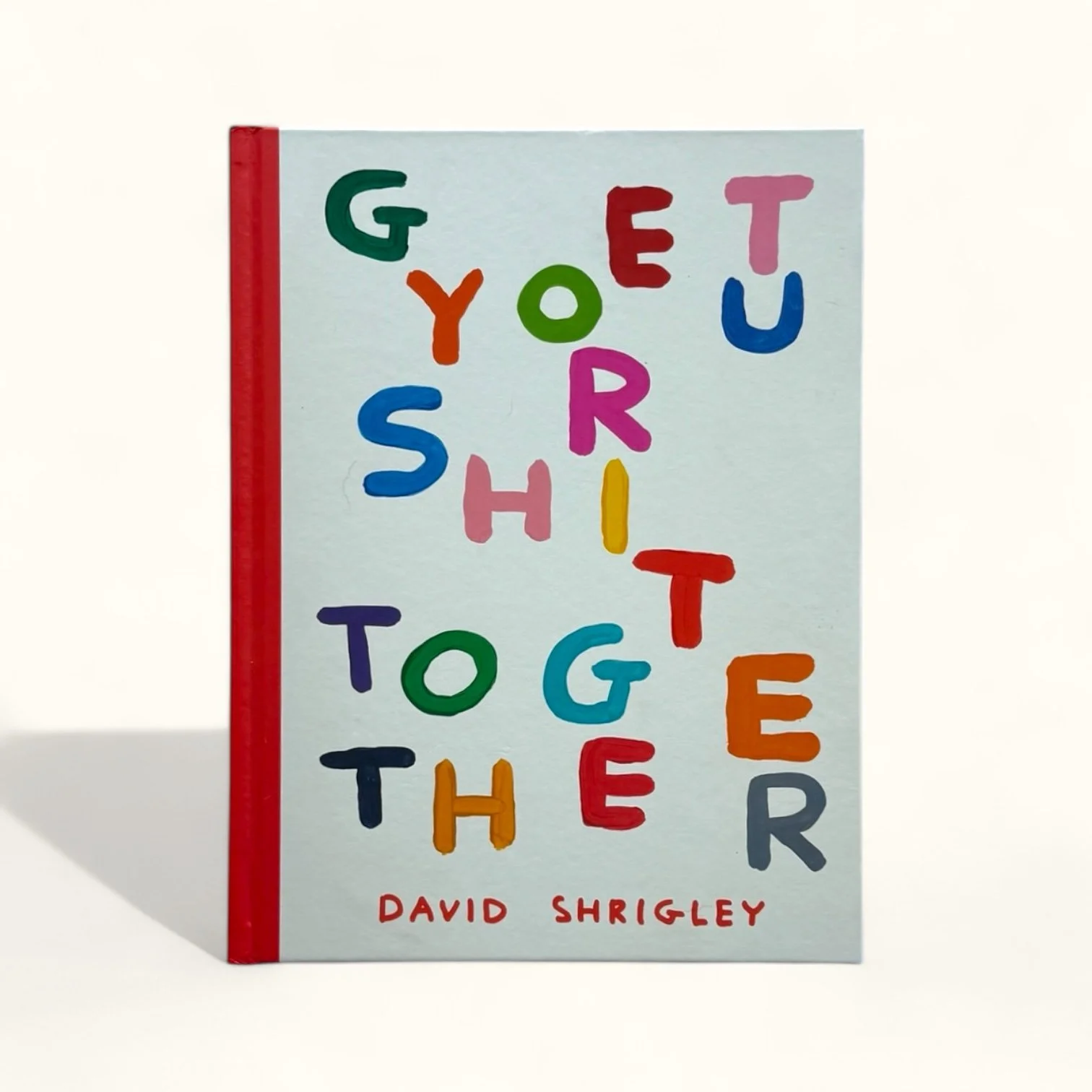 Get Your Sh*T Together