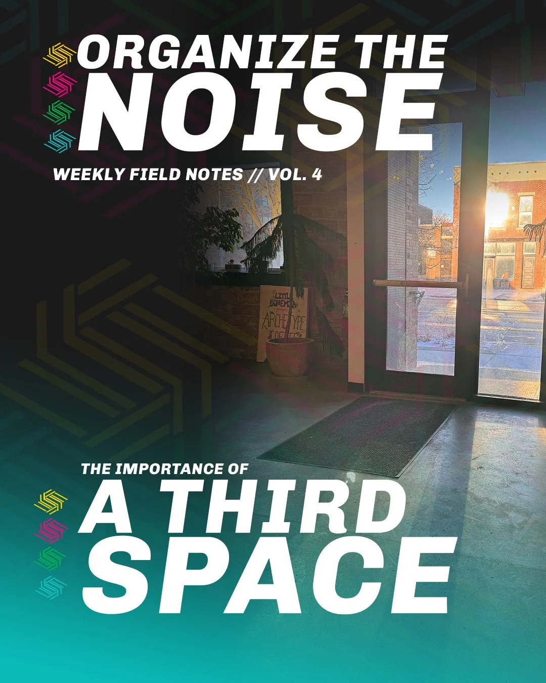 ORGANIZE THE NOISE // VOL. 5