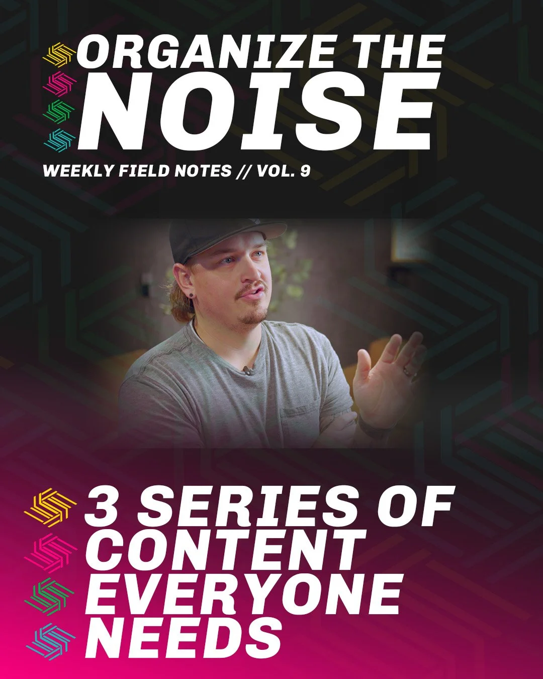 ORGANIZE THE NOISE // VOL. 9