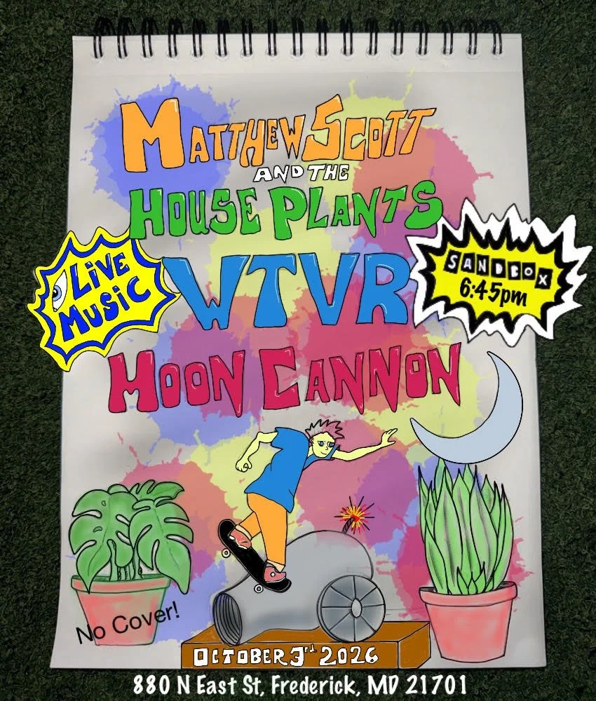Matthew Scott & The House Plants, WTVR, Moon Cannon