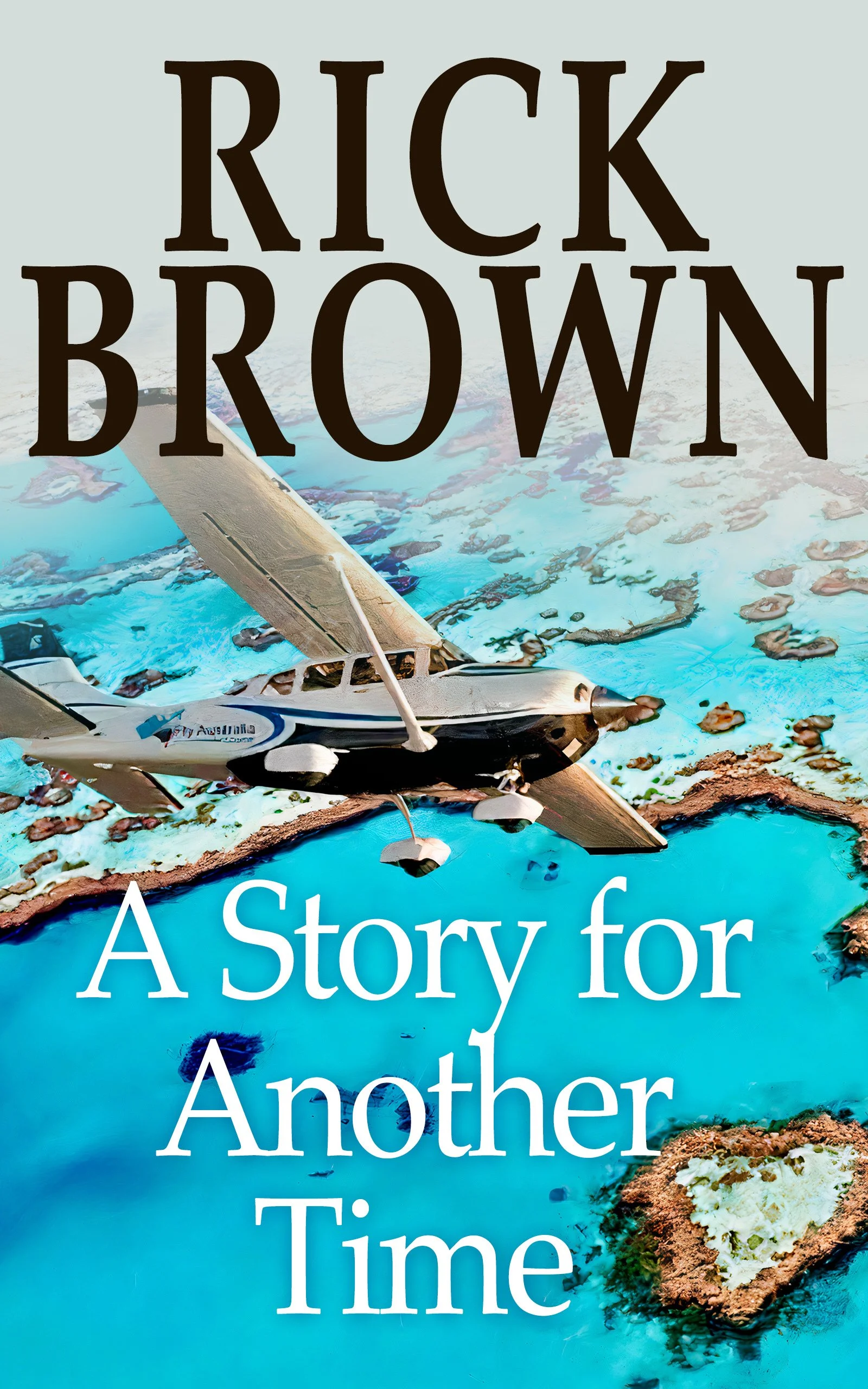 A Story for Another Time by RICK BROWN