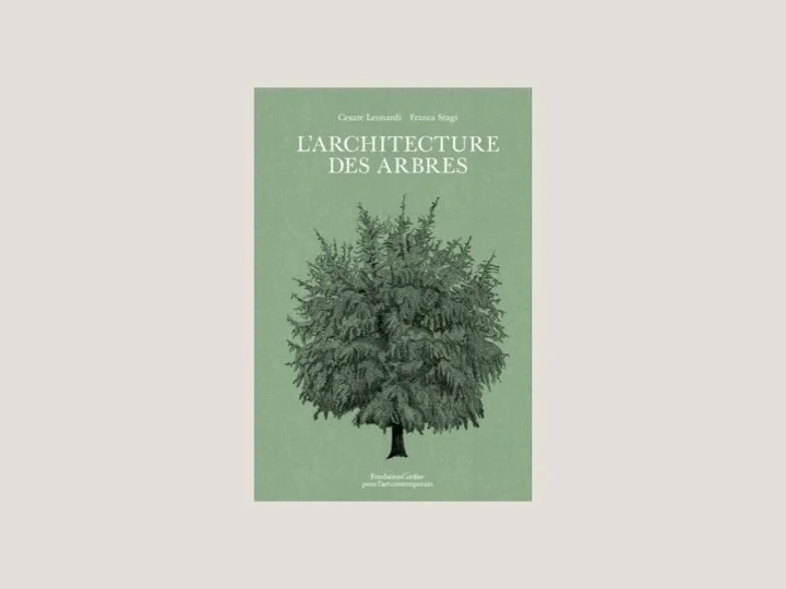 Cesare Leonardi et Franca Stagi - L'architecture des arbres