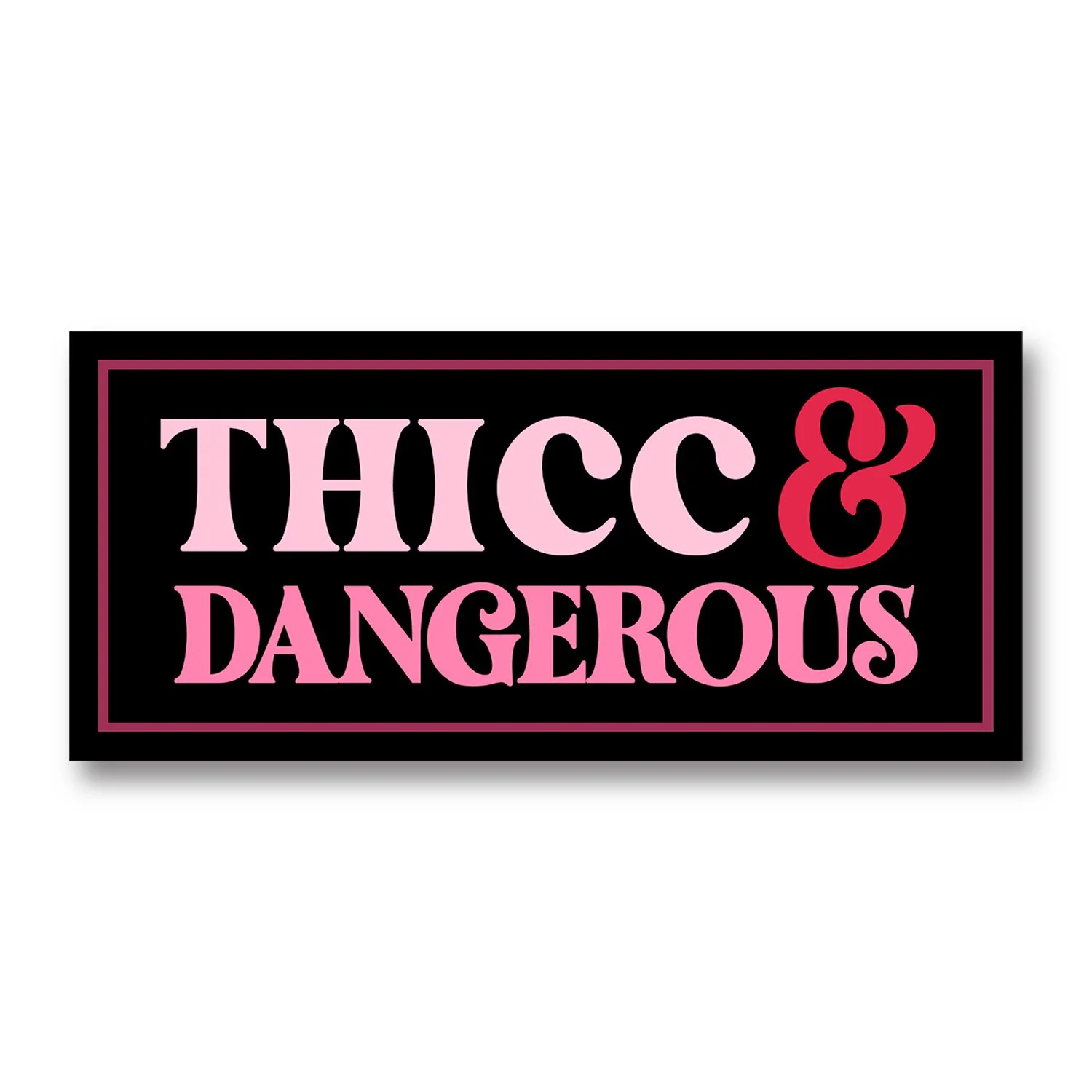Thicc-Dangerous-Sticker-Thumbnail.jpg