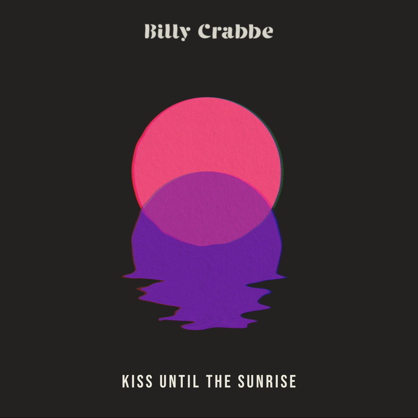 Album cover art with a pink and purple stylized sunset reflected in water, black background, with the text 'Billy Crabbe' at the top and 'Kiss Until the Sunrise' at the bottom.