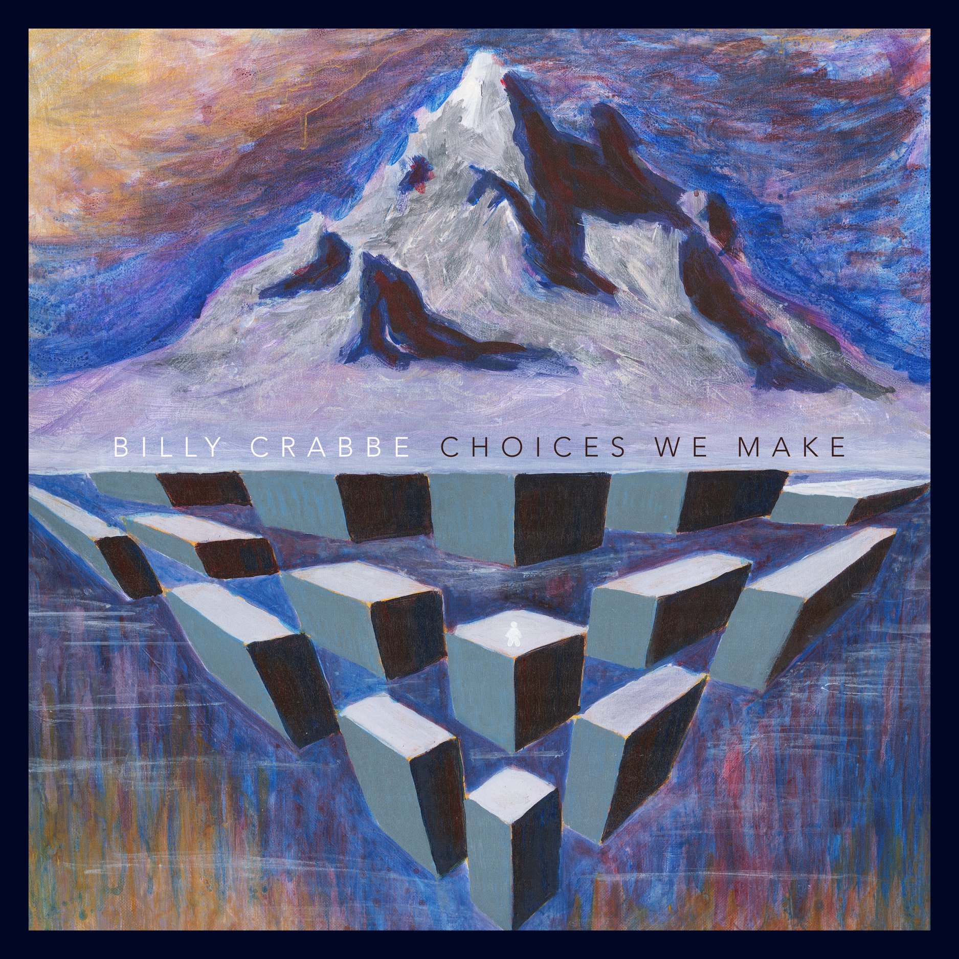 Abstract painting of a snow-capped mountain with colorful sky, above a 3D maze-like structure featuring black, white, and blue blocks, with the text 'Billy Crabbe Choices We Make' in the center.