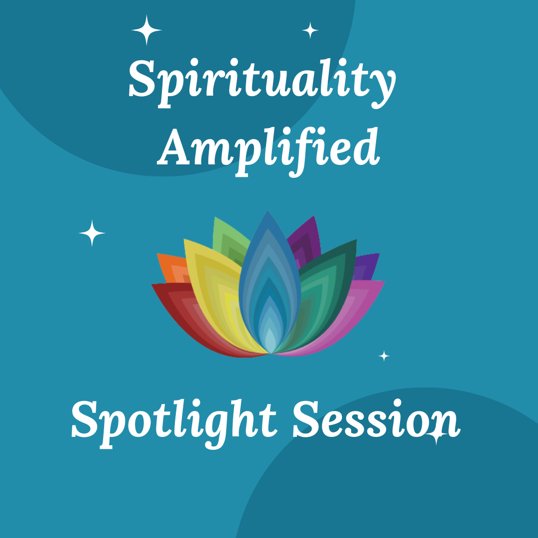 Spirituality Amplified Spotlight Session