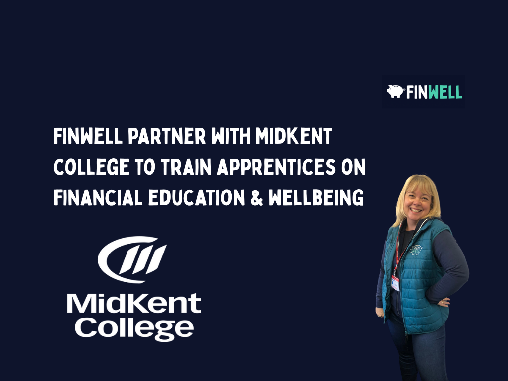 FinWELL partner with MidKent College to train apprentices on financial education and wellbeing… 