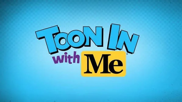 Toon In With Me