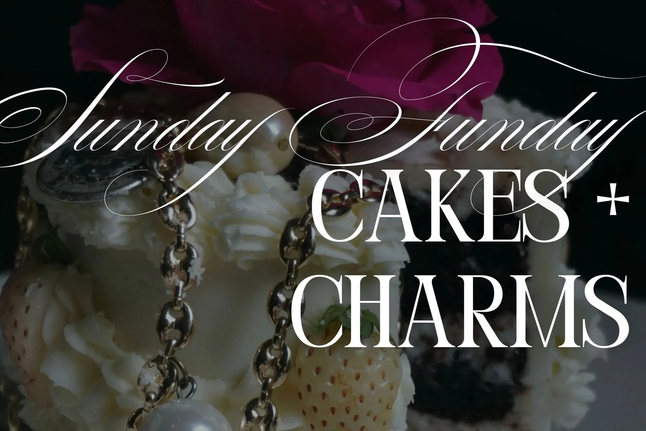 Sunday Funday, Cakes & Charms