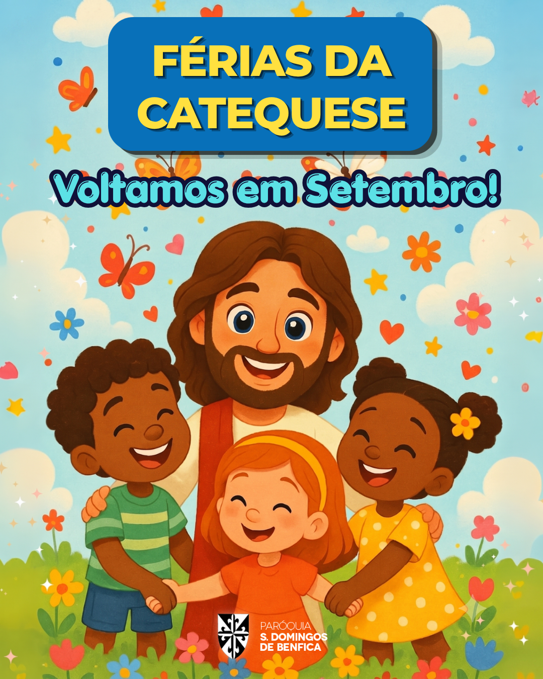 A Catequese volta em Setembro!