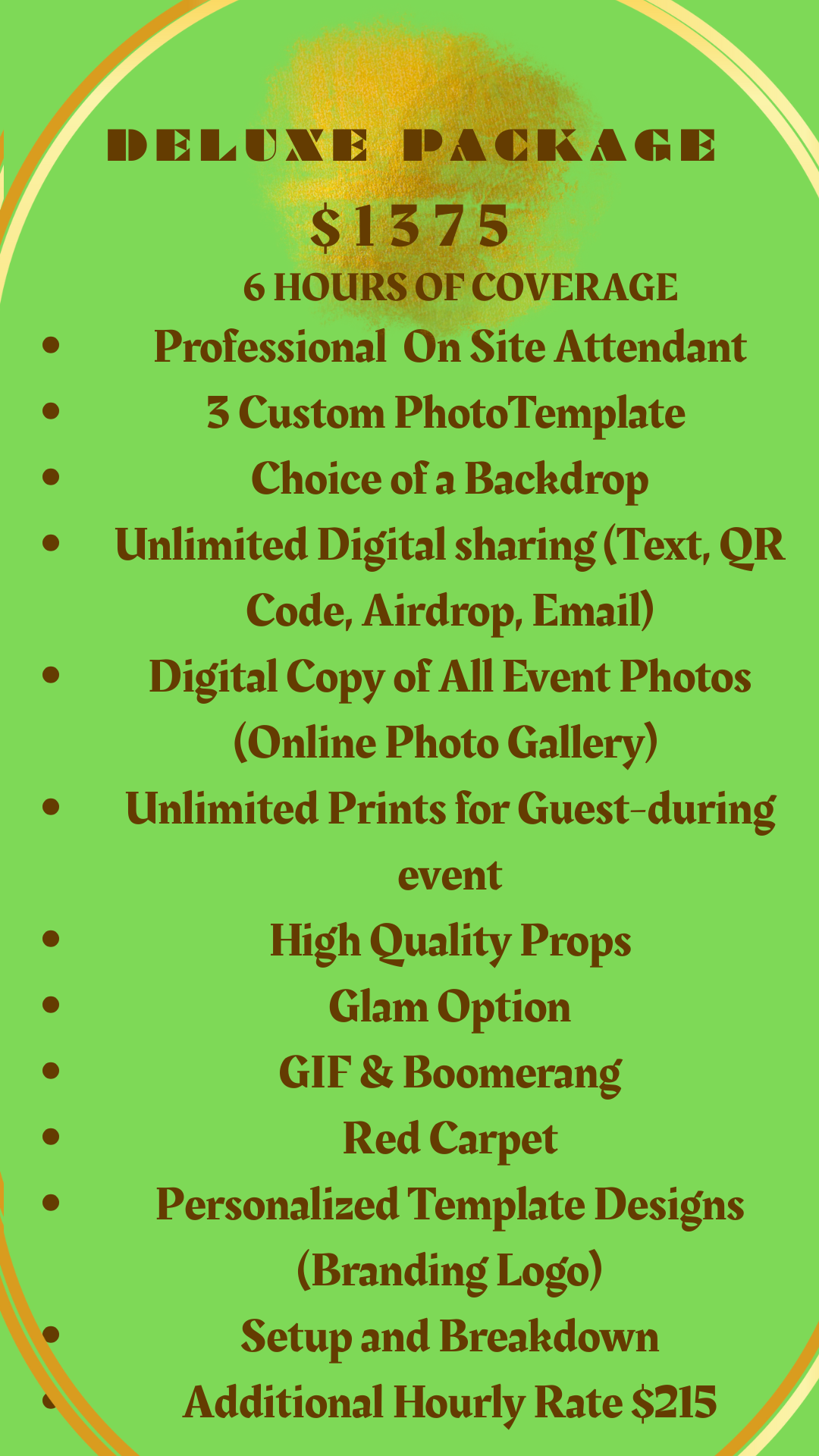Green background with text in brown and orange, advertising a deluxe event photography package costing $1375, includes 6 hours coverage, professional on-site attendant, custom photo templates, backdrop options, unlimited digital sharing, digital copies of event photos, unlimited prints, high-quality props, glam option, GIFs and boomerangs, red carpet, personalized template designs, setup, breakdown, and additional hourly rate.