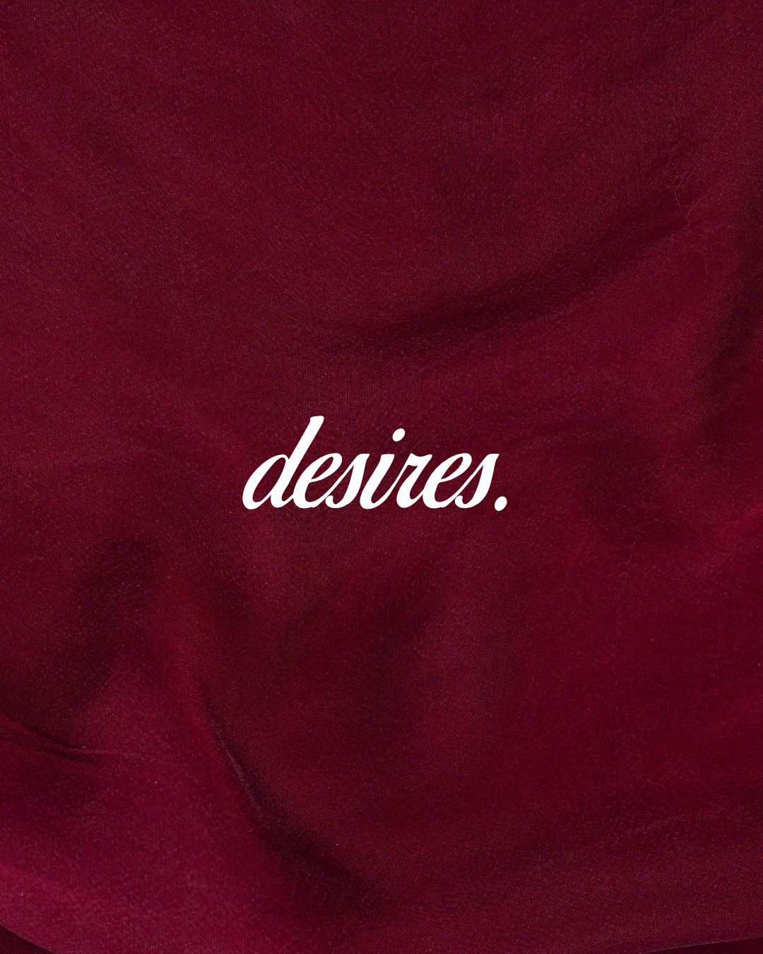Desires.