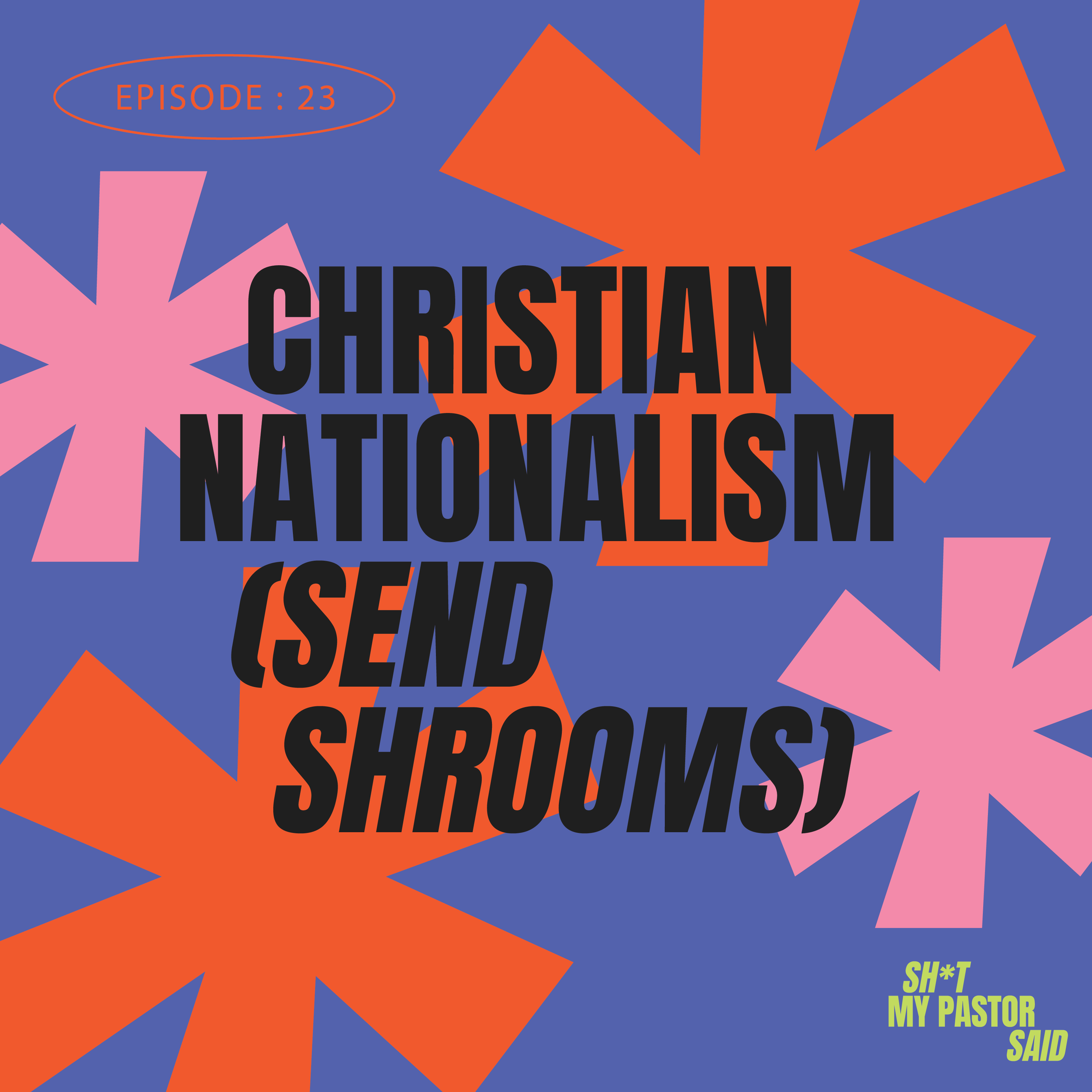 Christian Nationalism (send shrooms)