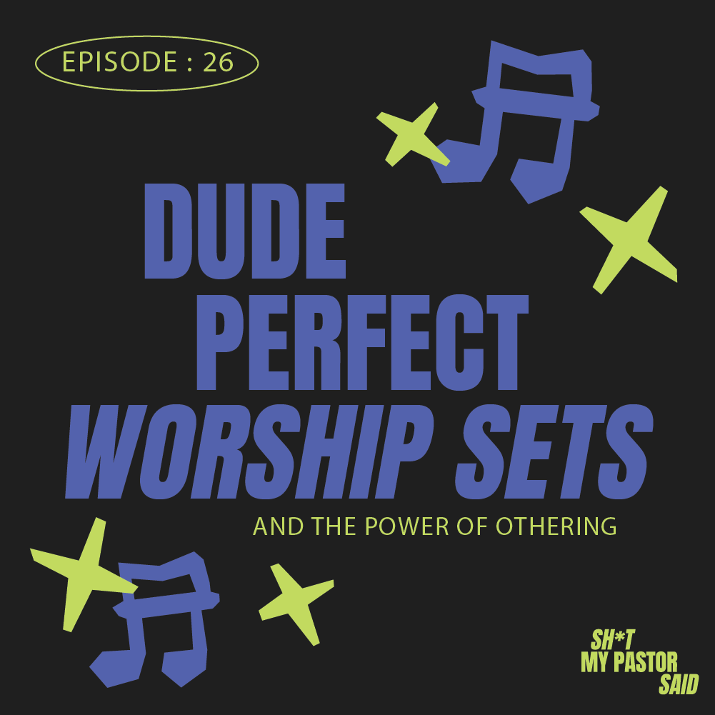 Dude Perfect Worship Sets and the Power of Othering