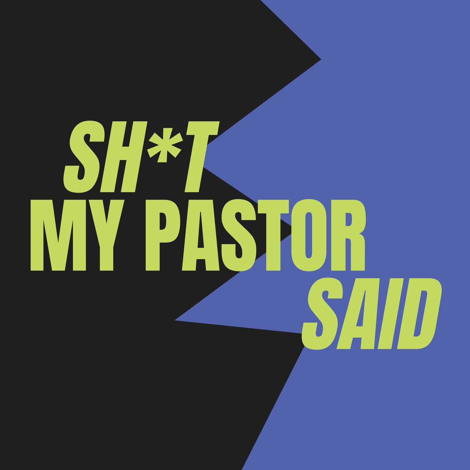 Shit My Pastor Said podcast artwork