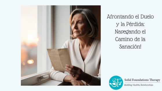 Afrontando el Duelo y la Pérdida: Navegando el Camino de la Sanación