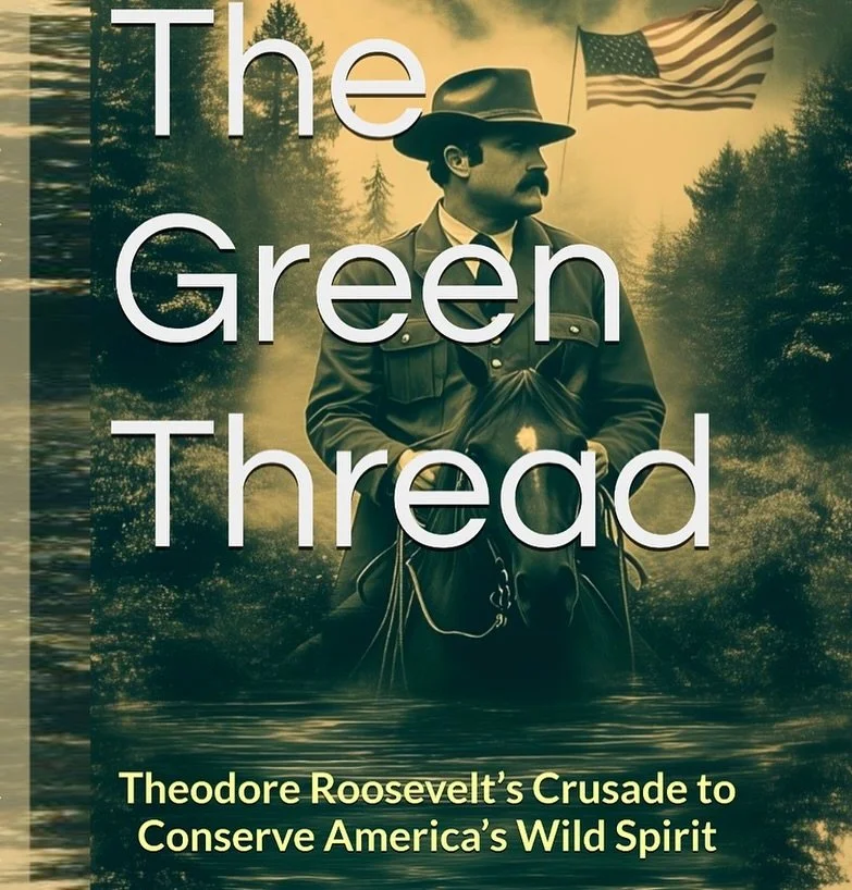 Theodore Roosevelt&rsquo;s Crusade to Conserve America&rsquo;s Wild Spirit