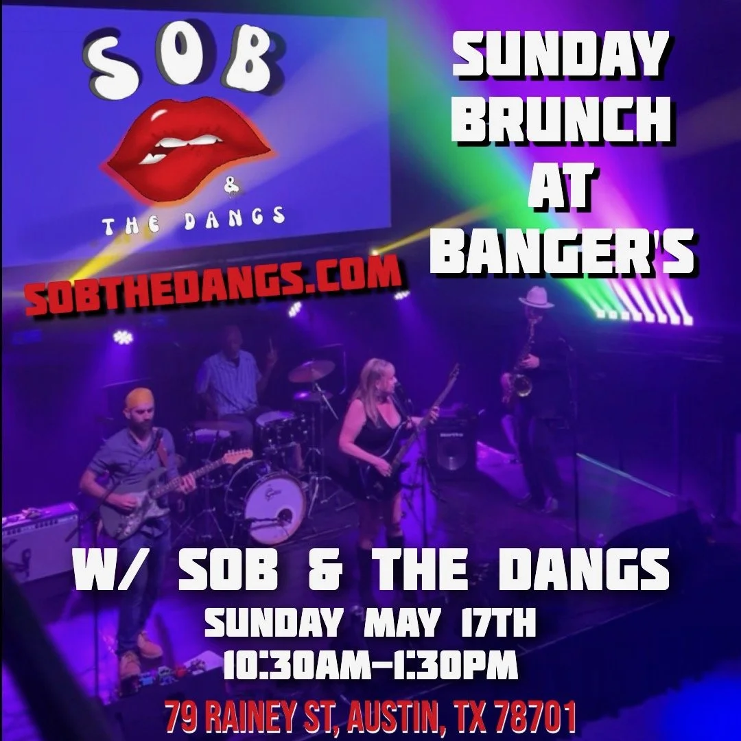Promotional poster for a Sunday brunch event at Banger's, featuring the band SOB & The Dangs. The event is on Sunday, May 17th, from 10:30 AM to 1:30 PM at 79 Rainy Street, Austin, TX 78701. The poster has colorful lighting and a photo of a band performing on stage.