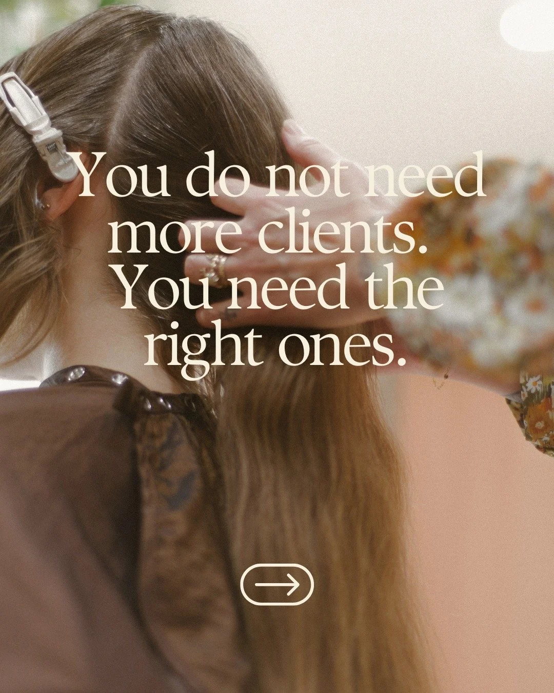 You do not need more clients. You need the right ones.

For years I said yes to every single person who reached out, even when it did not feel like a fit. My chair was full and I still felt scattered, underpaid, and unsure of who I was even trying to