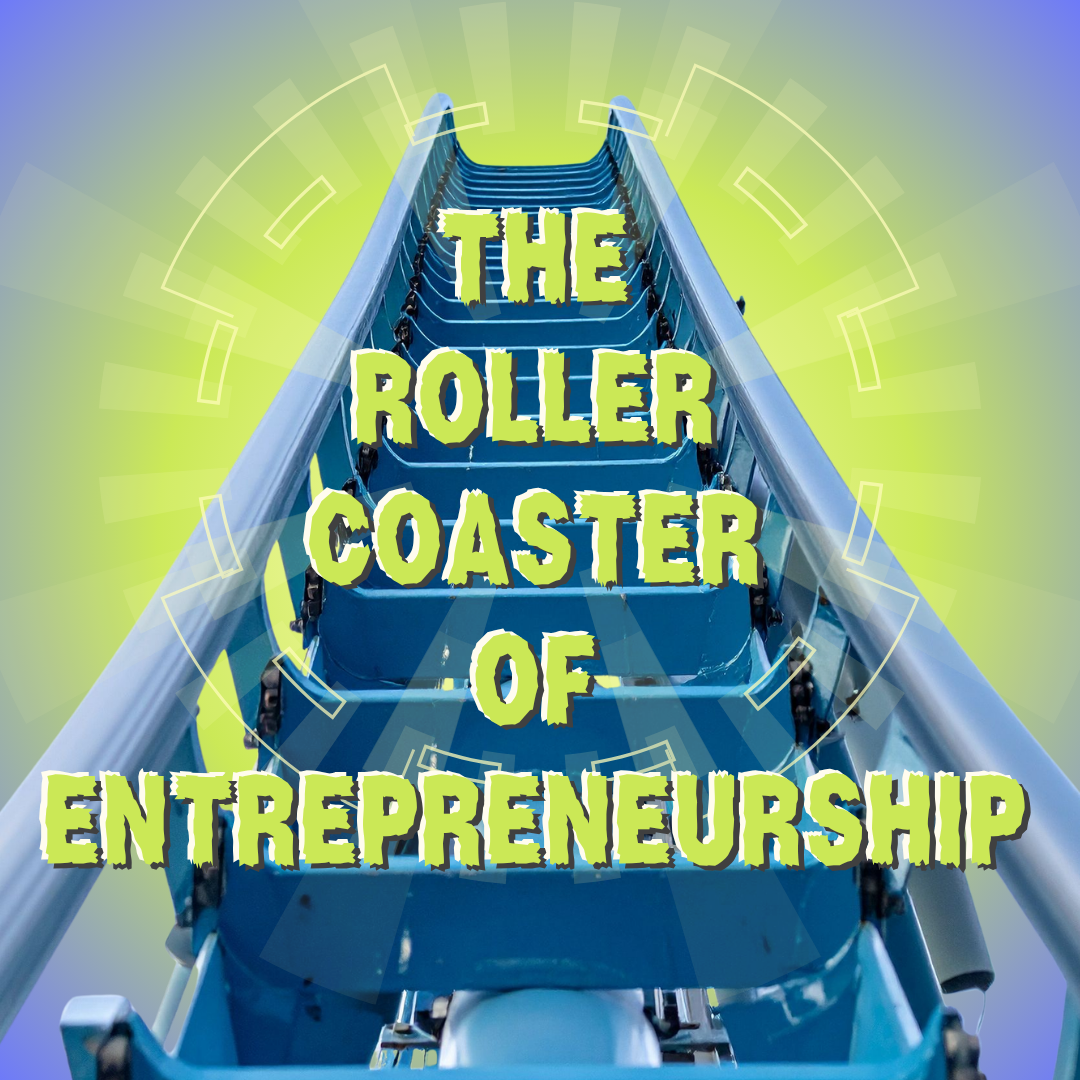 The Rollercoaster of Entrepreneurship