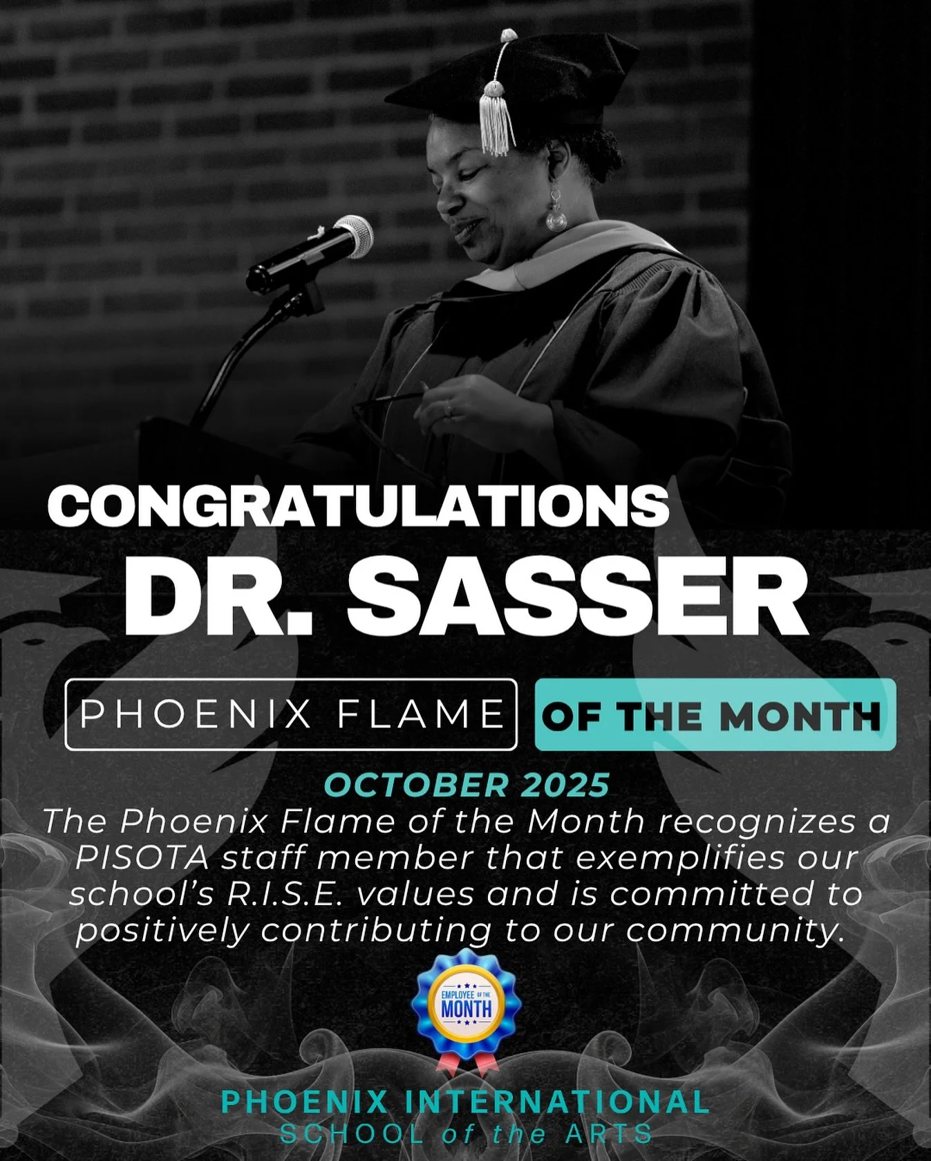 🐦&zwj;🔥🔥🎉 CONGRATULATIONS TO DR. SASSER! 

We are thrilled to celebrate Dr. Sasser as PISOTA&rsquo;s Phoenix Flame of the Month for October 2025! 

Dr. Sasser exemplifies what it means to SERVE with EXCELLENCE every single day. As a founding staf