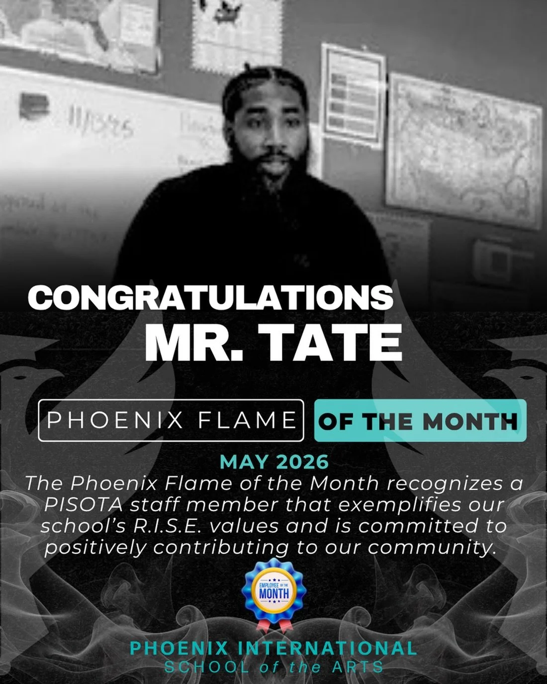 🐦&zwj;🔥🔥Congratulations, to our May 2026 Phoenix Flame of the Month, Mr. Tate!
Mentor, role model, well-dressed, reliable are just a few of the words our scholars and staff use to describe Mr. Tate, our Social Studies Teacher.

Mr. Tate brings his