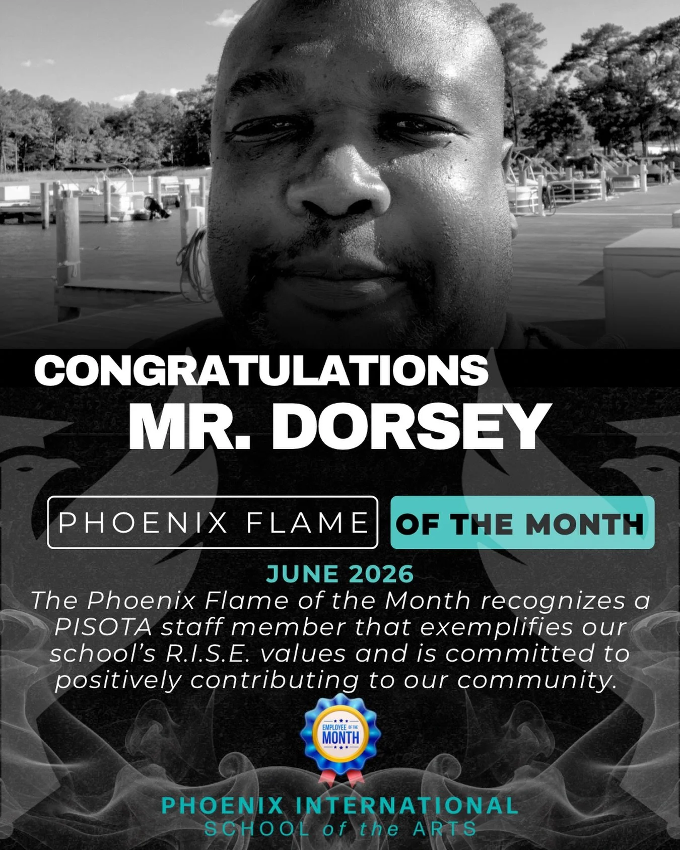 Congratulations to our June 2026 Phoenix Flame of the Month, Mr. Dorsey! 🎉 
🐦&zwj;🔥🐦&zwj;🔥June is a Double Feature! 
Though Mr. Dorsey has only been with PISOTA for a few short months, he has already made a lasting impression on our entire commu