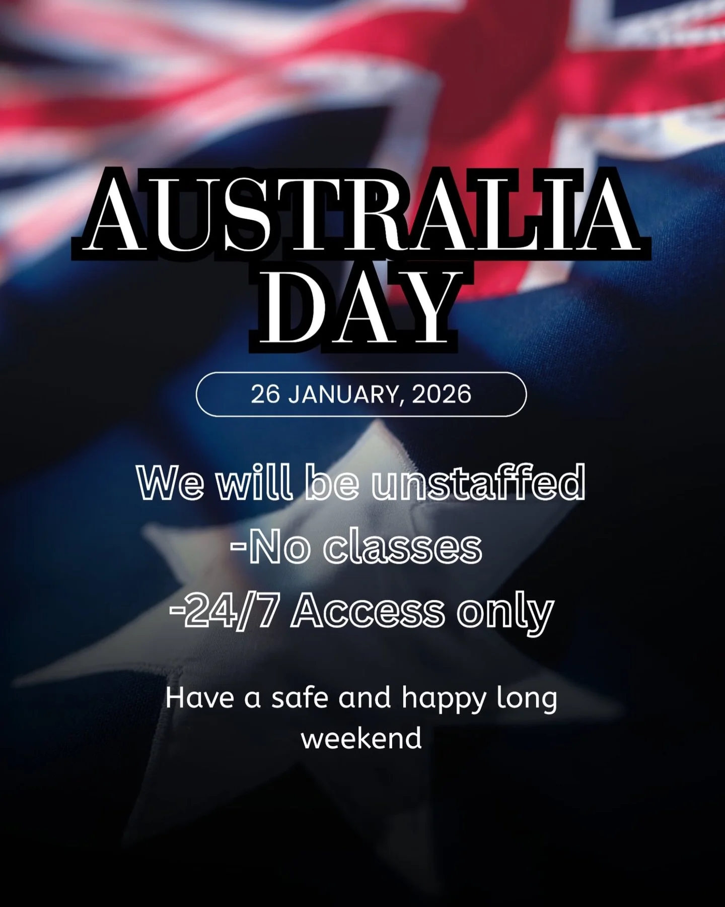 🇦🇺 Australia Day Notice 🇦🇺

&bull; Gym will be unstaffed
&bull; No classes running
&bull; 24/7 access available for members

Have a happy and safe long weekend, everyone! ☀️