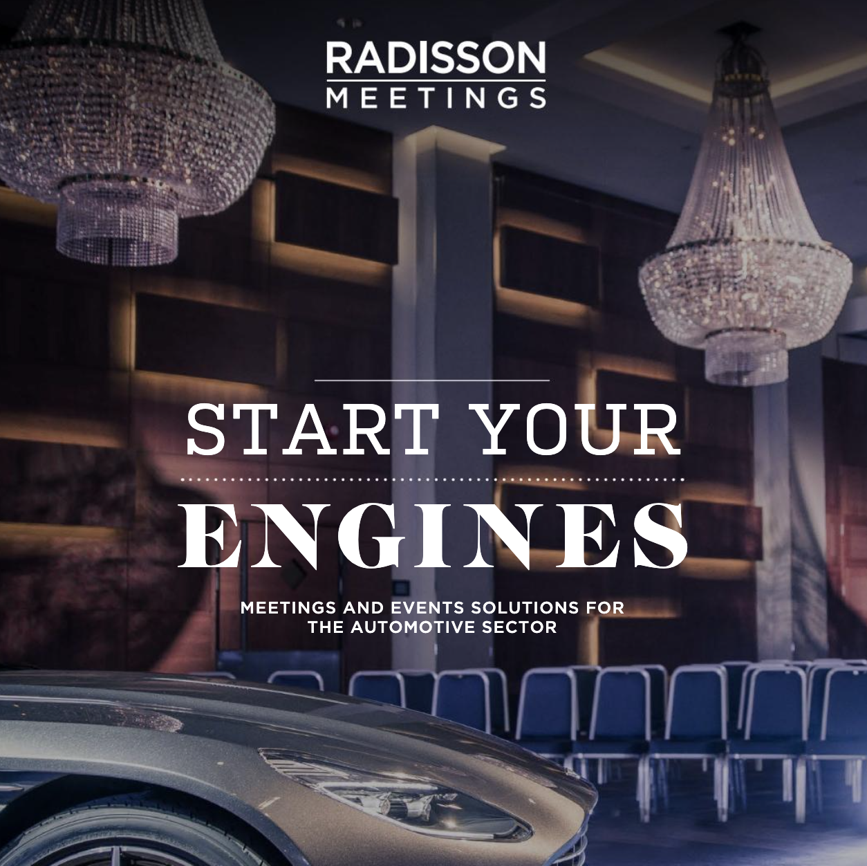 Radisson – "Start Your Engines" Global Brochure for Auto Sector Meetings & Events