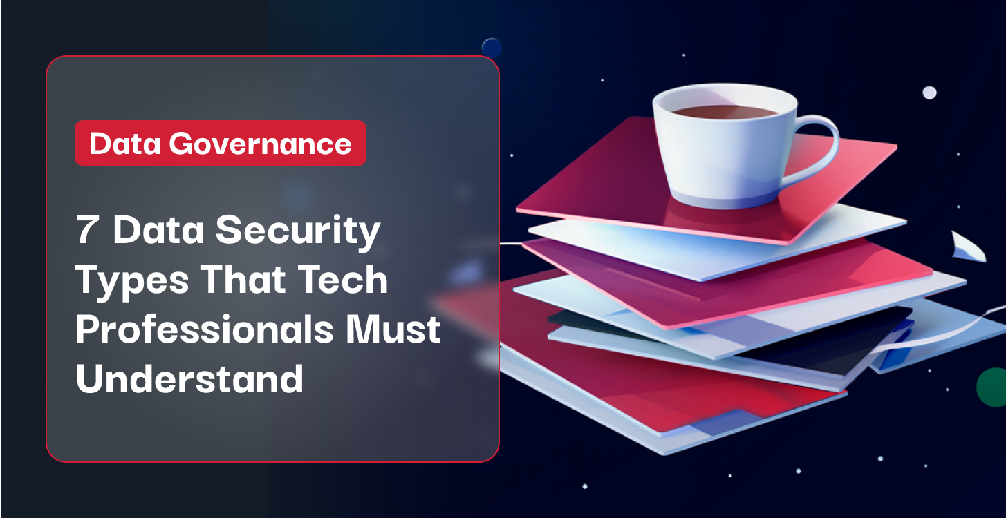 Symmetry Systems – 7 Data Security Types That Professionals Must Understand