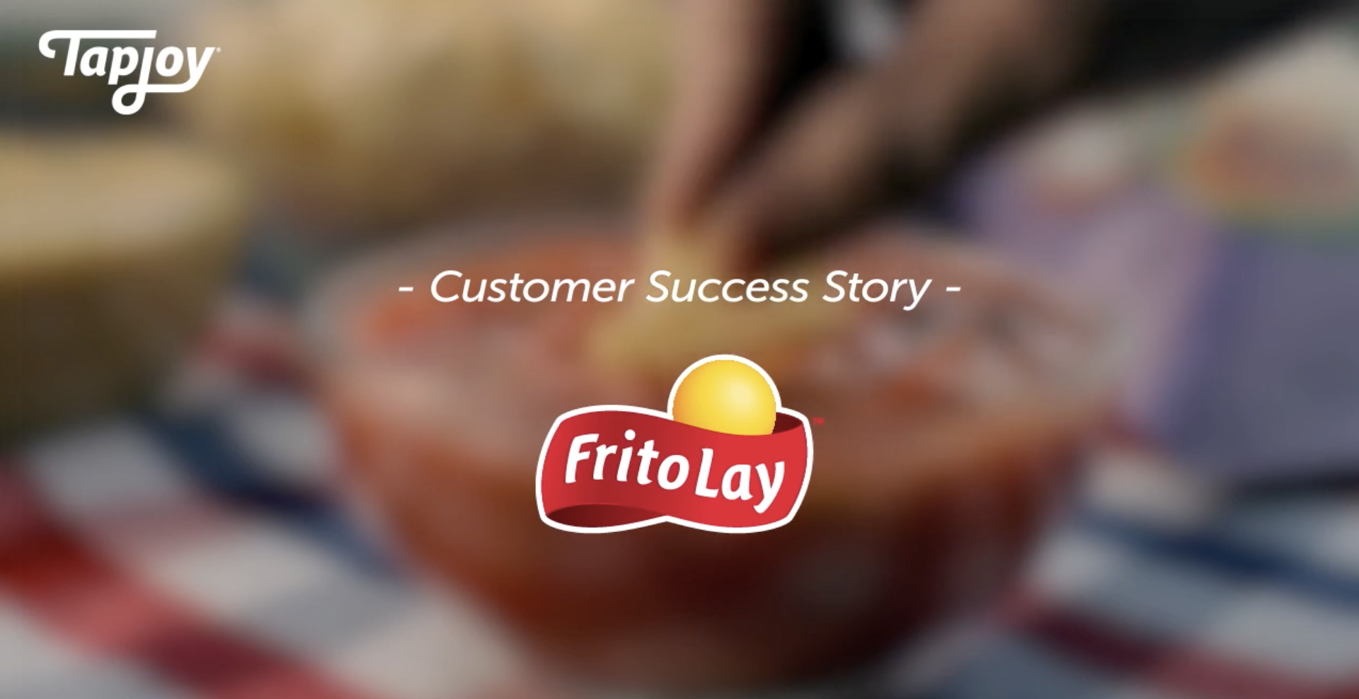 Tapjoy (acquired by Unity) – Frito Lay Customer Success Story Video Script