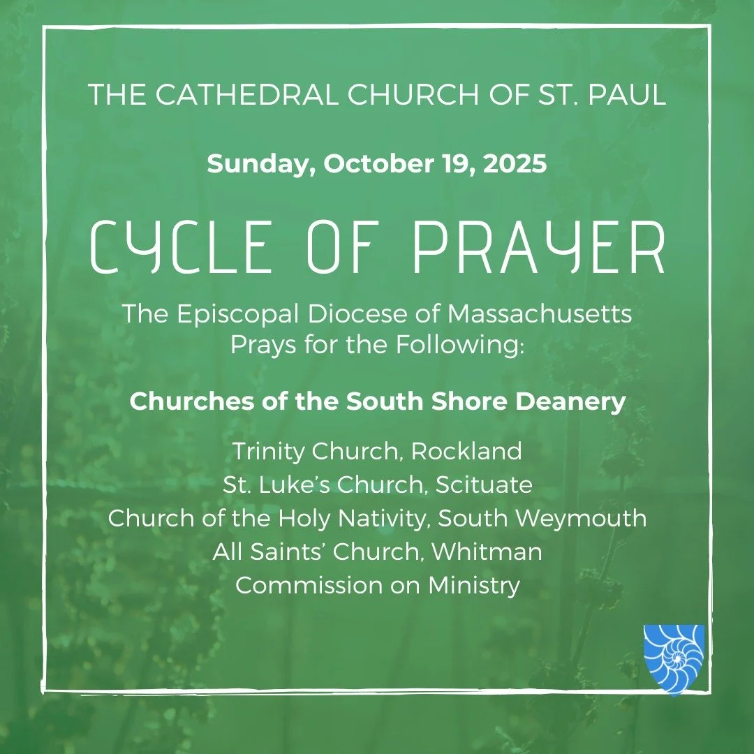 Join @stpaulboston as we pray for:

Churches of the South Shore Deanery

Trinity Church, Rockland
https://trinityepiscopalrockland.org/
St. Luke&rsquo;s Church, Scituate
https://www.saintlukesscituate.com/
Church of the Holy Nativity, South Weymouth
