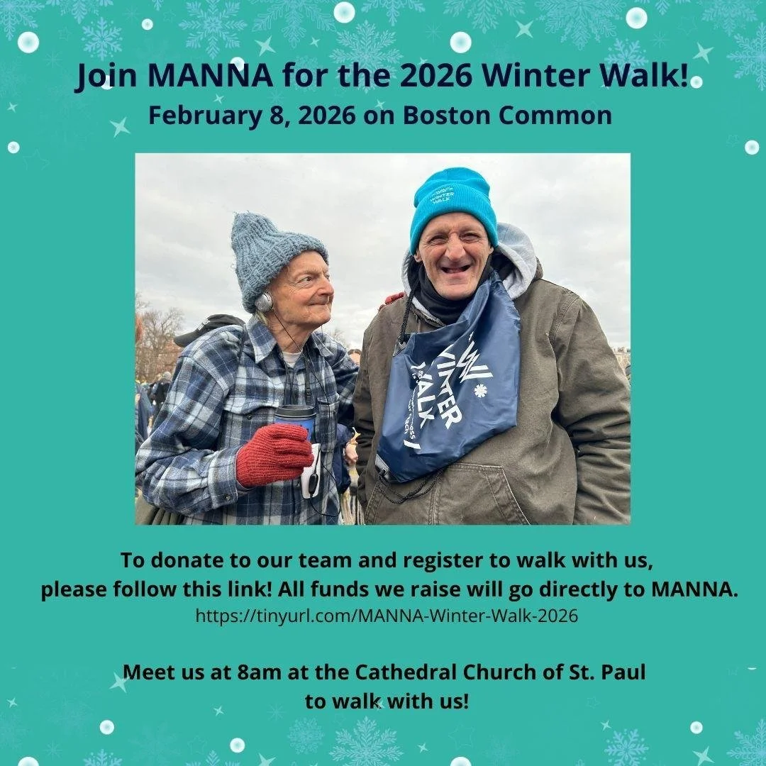 Winter Walk is THIS WEEKEND! We walk to raise awareness of homelessness in Boston, and to support community building between organization and individuals.

We'd love it if you'd join us to walk! Or, you can donate to support the MANNA team of walkers